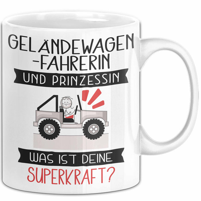 Geländewagenfahrerin Und Prinzessin Tasse Geschenk Für Eine Geländewagenfahrerin Geburtstag Was Ist Deine Superkraft Weiß Trendation