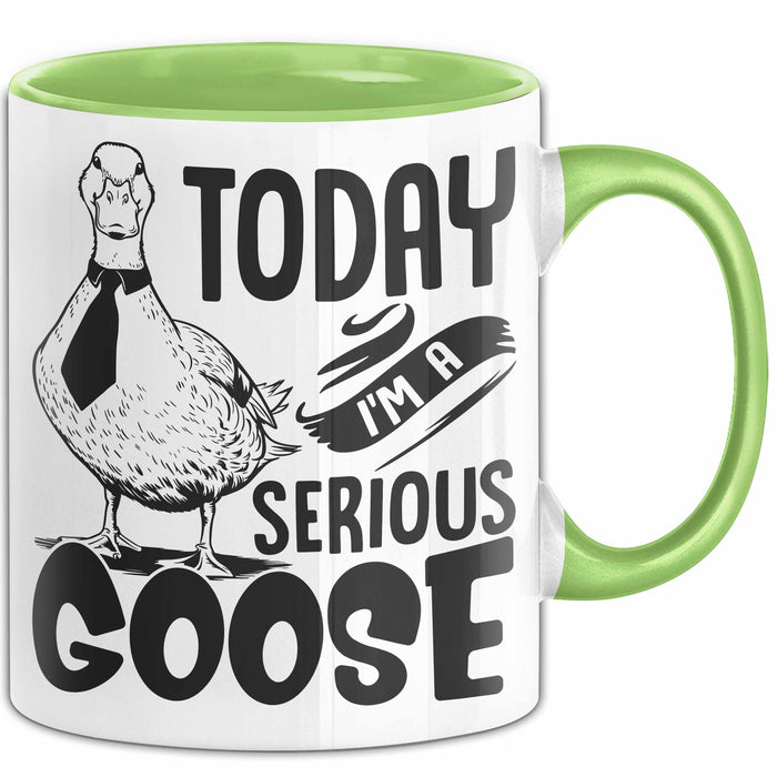 Gans Tasse Geschenk Today I Am A Serious Goose Kaffee-Becher Grün Trendation