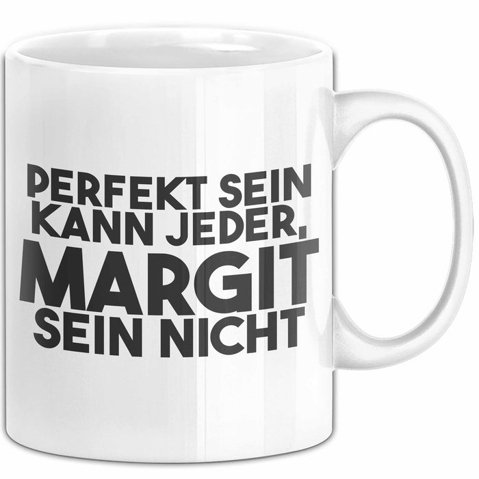 Margit Tasse Perfekt Sein Kann Jeder, Margit Sein Nicht Geschenk