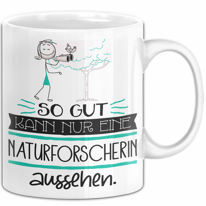 Naturforscherin Geschenk Tasse So Gut Kann Nur Eine Naturforscherin Aussehen Geschenkidee Geburtstag Weihnachten Lustig Weiß Trendation