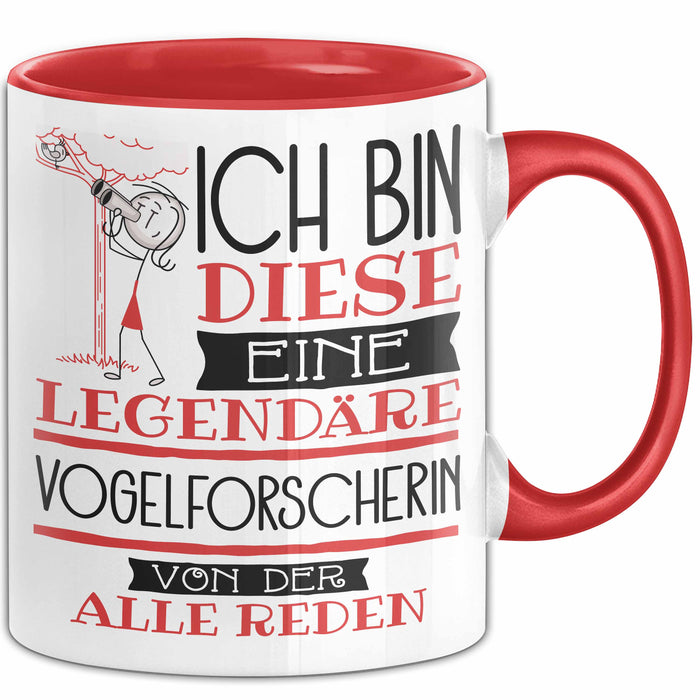 Vogelforscherin Tasse Geschenk Ich Bin Diese Eine Legendäre Vogelforscherin Von Der Alle Reden Geschenkidee Geburtstag Weihnachten Rot Trendation
