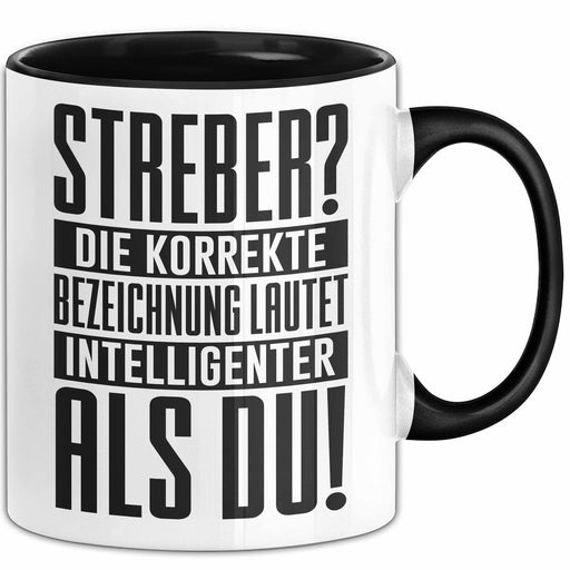 Streber Tasse Geschenk Student Schüler Die Korrekte Bezeichnung Lautet Intelligenter Als Du Trendation