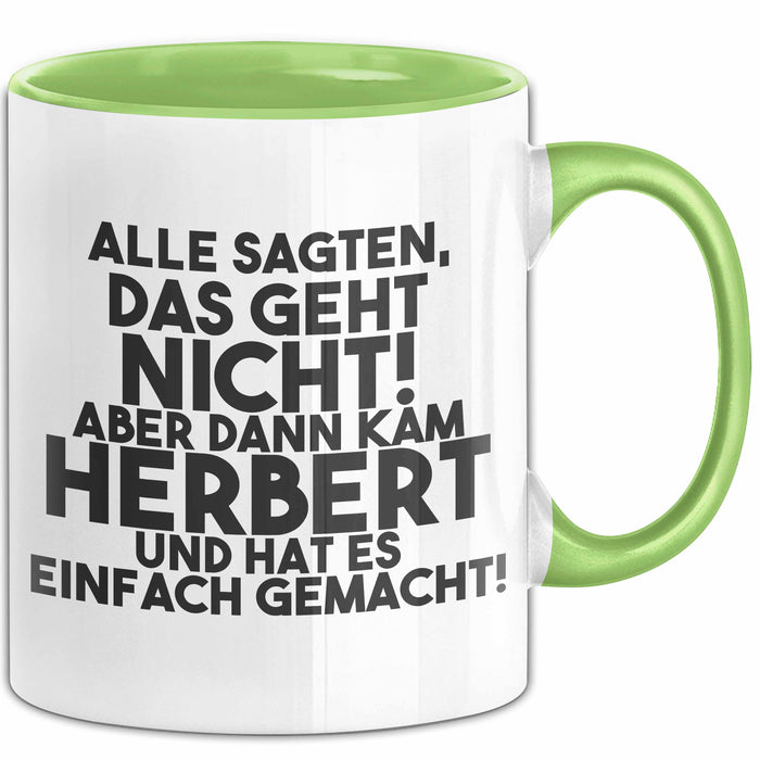 Herbert Tasse Alle Sagten Das Geht Nicht, Aber Dann Kam Herbert Geschenk