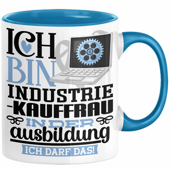 Industriekauffrau Ausbildung Start Geschenk Tasse Ich Bin Industriekauffrau In Der Ausbildung Ich Darf Das Kaffee-Becher Geschenkidee Blau Trendation