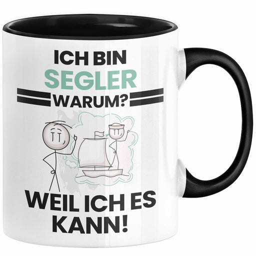 Segler Geschenk Tasse Lustiger Spruch Ich Bin Segler Warum Weil Ich Es Kann Geschenkidee Bester Segler Geburtstag Kaffee-Becher Trendation