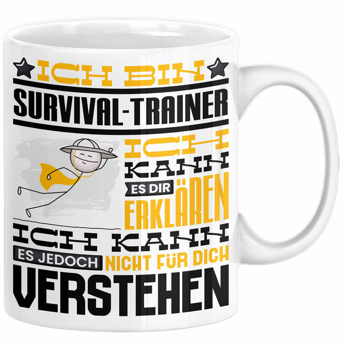 Survival-Trainer Geschenk Kaffee-Tasse Geschenkidee für Survival-Trainer Ich Bin Survival-Trainer Ich Kann Es Dir Erklären Jedoch Nicht Für Dich Verstehen Spruch Lustig Weiß Trendation