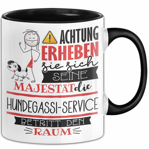 Hundegassi-Service Tasse Geschenk Lustiger Spruch Bitte Erheben Sie Sich Seine Majestät Die Hundegassi-Service Betritt Den Raum Schwarz Trendation