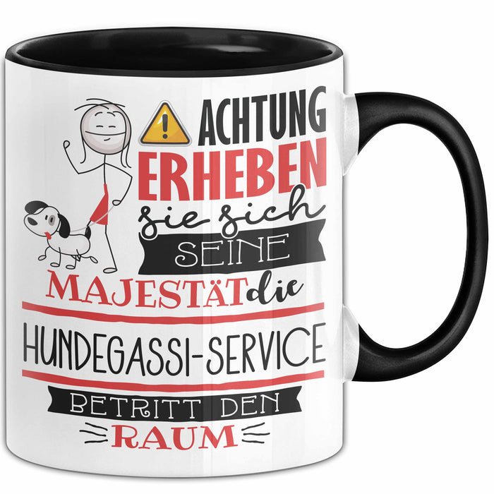 Hundegassi-Service Tasse Geschenk Lustiger Spruch Bitte Erheben Sie Sich Seine Majestät Die Hundegassi-Service Betritt Den Raum Schwarz Trendation