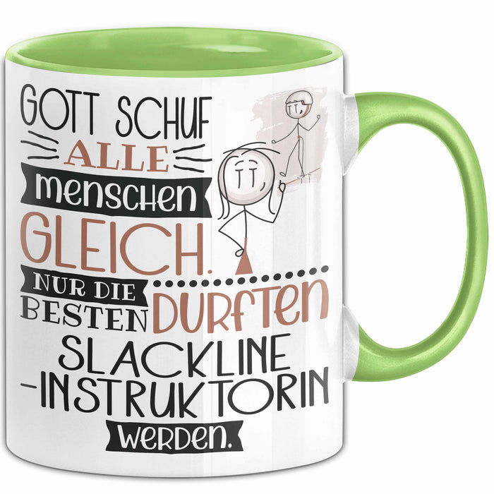Slackline-Instruktorin Geschenk Becher Tasse Gott Schuf Alle Menschen Gleich Nur Die Besten Durfeten Slackline-Instruktorin Werden Geschenkidee Lustig Grün Trendation