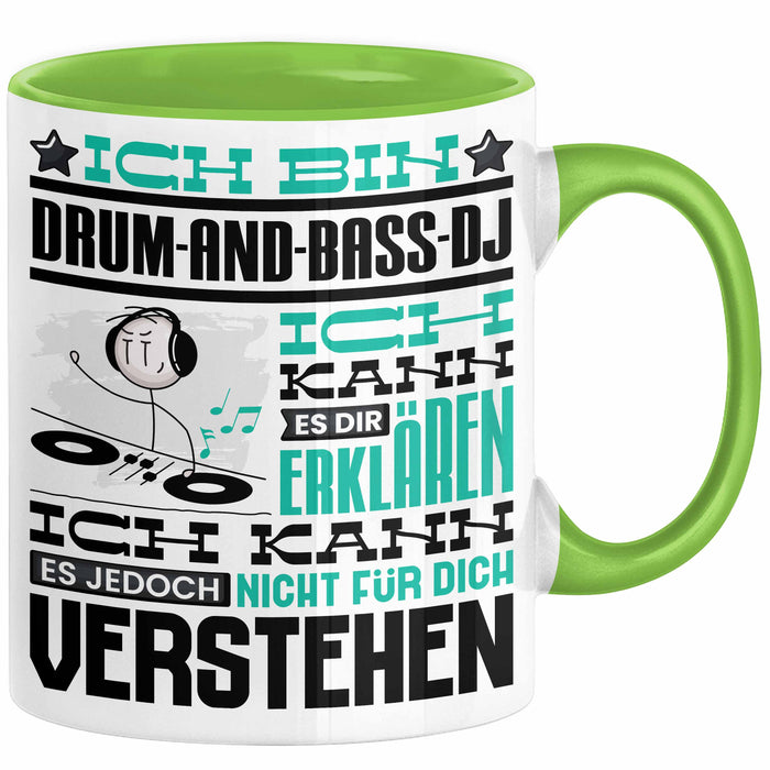 Drum-and-Bass-DJ Geschenk Tasse Lustige Geschenkdiee für einen Drum-and-Bass-DJ Geburtstag Ich Bin Drum-and-Bass-DJ Ich Kann Es Dir Erklären Aber Nicht Für Dich Verstehen Grün Trendation