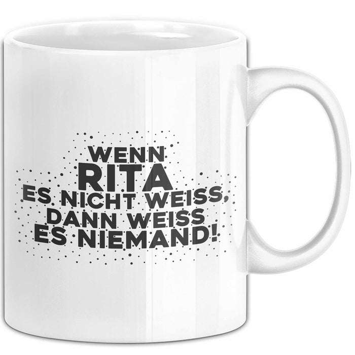 Rita Tasse Wenn Rita Es Nicht Weiss, Dann Weiss Es Niemand! Geschenk