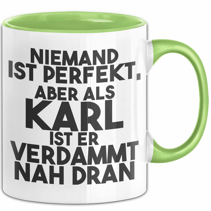Karl Tasse Niemand Ist Perfekt, Aber Als Karl Ist Er Verdammt Nah Dran