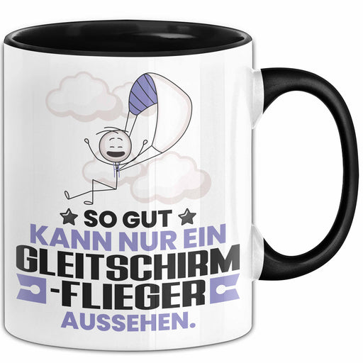 Gleitschirmflieger Geschenk Tasse So Gut Kann Nur Ein Gleitschirmflieger Aussehen Geschenkidee Kaffee-Becher Schwarz Trendation