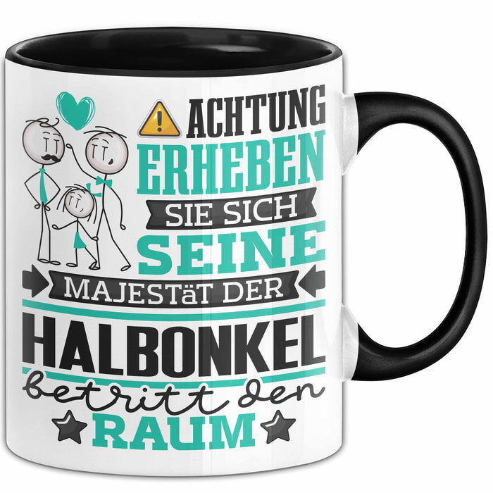 Halbonkel Geschenk Tasse Lustiger Spruch Erheben Sie Sich Der Halbonkel Betritt den Raum Schwarz Trendation