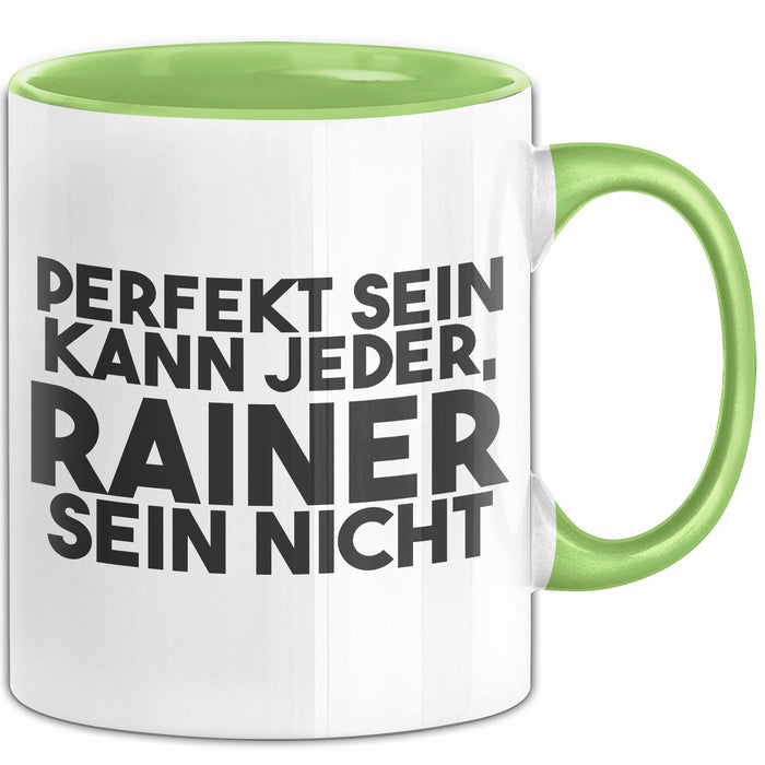 Rainer Tasse Perfekt Sein Kann Jeder, Rainer Sein Nicht Geschenk