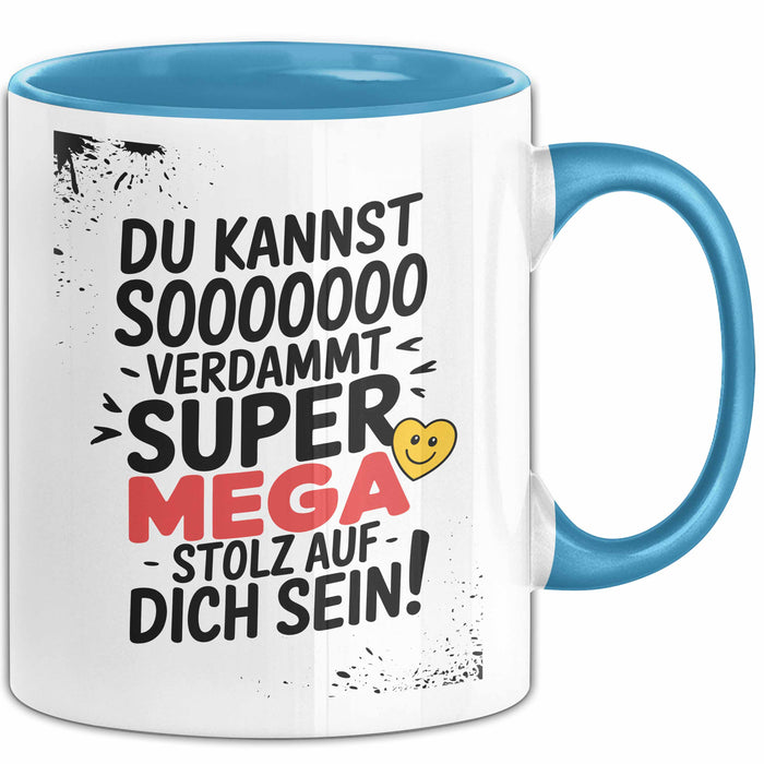 Schüler Abschluss Tasse Geschenk Lustige Geschenkidee Spruch Du Kannst So Verdammt Super Mega Stolz Auf Dich Blau Trendation