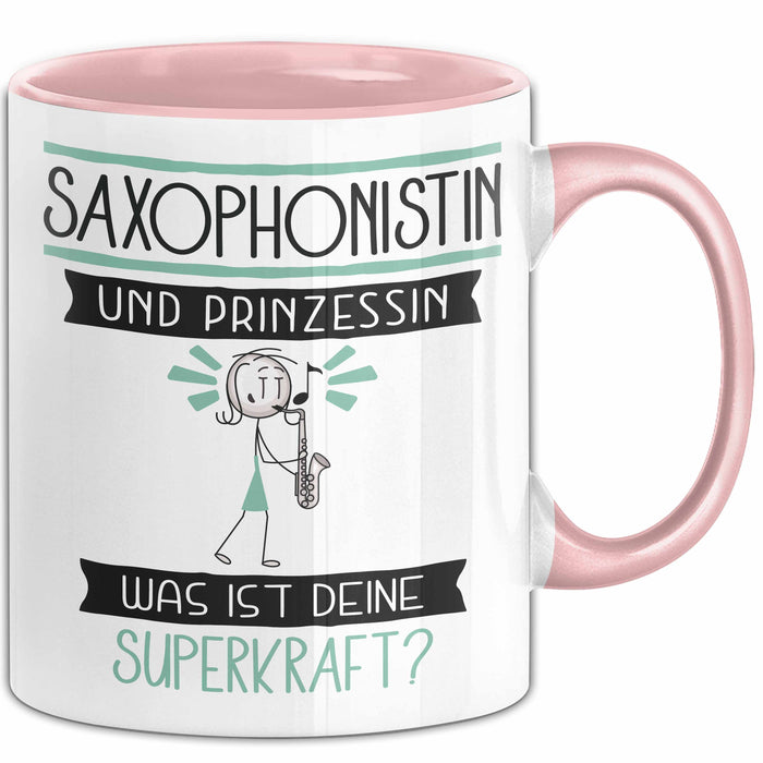 Saxophonistin Und Prinzessin Tasse Geschenk Für Eine Saxophonistin Geburtstag Was Ist Deine Superkraft Rosa Trendation