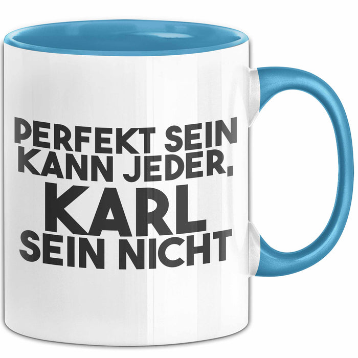 Karl Tasse Perfekt Sein Kann Jeder, Karl Sein Nicht Geschenk