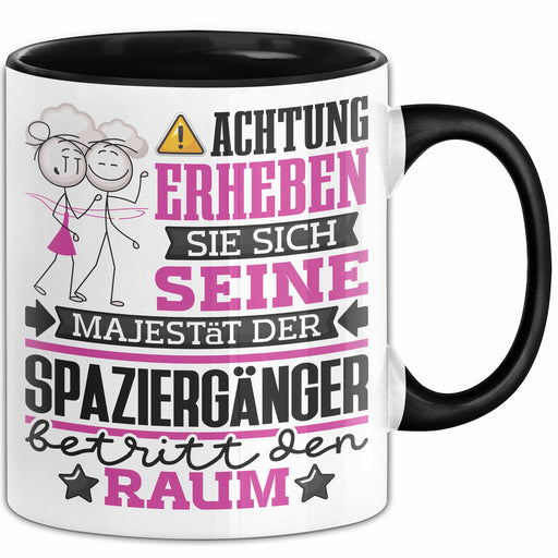 Spaziergänger Geschenk Tasse Lustiger Spruch Erheben Sie Sich Der Spaziergänger Betritt den Raum Schwarz Trendation