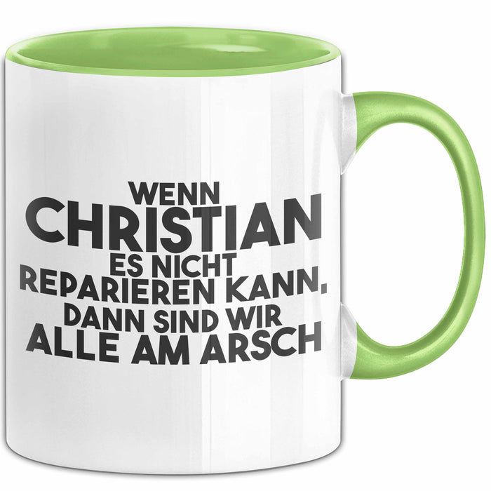 Christian Tasse Wenn Christian Nicht Repariert, Sind Wir Am Arsch Geschenk Grün Trendation