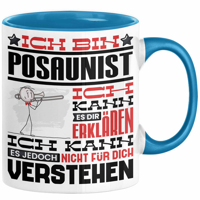 Posaunist Geschenk Tasse Geschenkidee für Posaunist Geburtstag Lustig Ich Bin Posaunist Ich Kann Es Dir Erklären Aber Nicht Für Dich Verstehen Blau Trendation