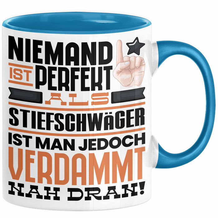 Stiefschwäger Geschenk Tasse Lustige Geschenkidee für Stiefschwäger Geburtstag Kaffee-Becher Niemand Ist Perfekt Aber Als Stiefschwäger Ist Man Nah Dran Blau Trendation