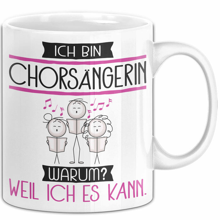 Chorsängerin Tasse Geschenk Ich Bin Chorsängerin Warum Weil Ich Es Kann Geschenkidee Geburtstag Weiß Trendation