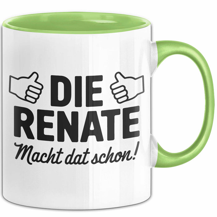 Renate Tasse Geschenk Die Renate Macht Dat Schon Geschenkidee Becher mit Name Grün Trendation