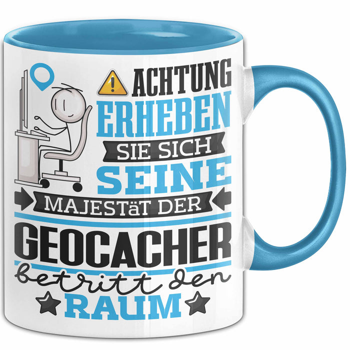 Geocacher Geschenk Tasse Lustiger Spruch Erheben Sie Sich Der Geocacher Betritt den Raum Blau Trendation