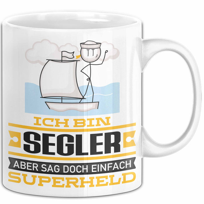 Segler Geschenk Tasse Ich Bin Segler Aber Sag Doch Einfach Superheld Lustige Geschenkdiee für Segler Kaffee-Becher Weiß Trendation