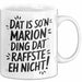 Marion Tasse Geschenk Dat Is So'n Marion Ding Dat Raffste Eh Nicht Geschenkidee Becher mit Name Weiß Trendation