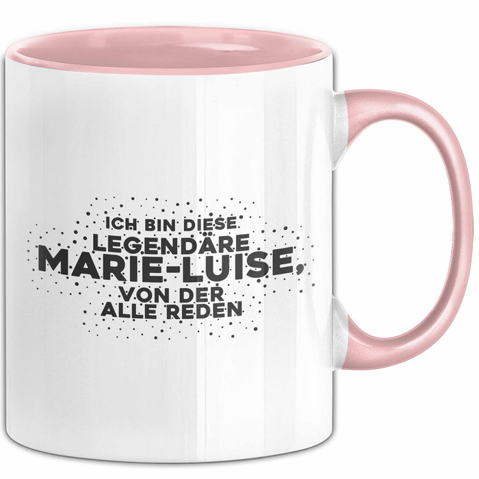 Marie-Luise Tasse Ich Bin Diese Legendaere Marie-Luise, Von Der Alle Reden Rosa Trendation