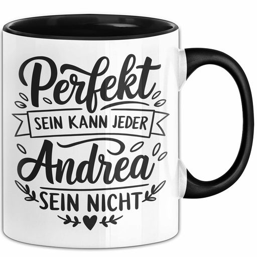 Andrea Tasse Geschenk Perfekt Sein Kann Jeder Geschenkidee Geburtstag Schwarz Trendation