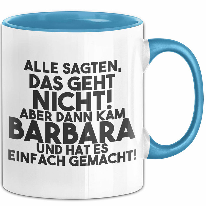 Barbara Tasse Alle Sagten Das Geht Nicht, Aber Dann Kam Barbara Geschenk