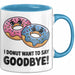 Büroarbeit Kollege Abschied Tasse Geschenk Lustige Geschenkidee Spruch Ich Donut Möchte Nicht Auf Wiedersehen Sagen Blau Trendation