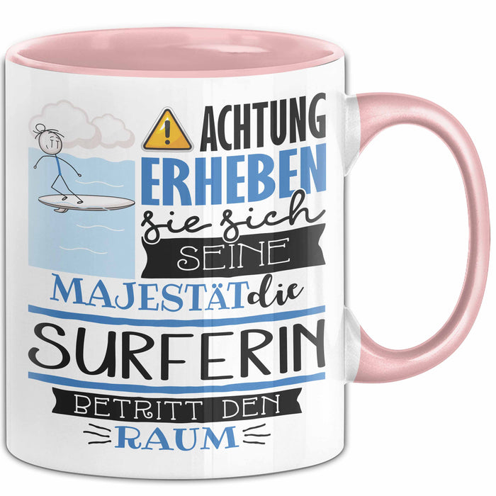 Surferin Tasse Geschenk Lustiger Spruch Bitte Erheben Sie Sich Seine Majestät Die Surferin Betritt Den Raum Rosa Trendation