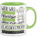 Klassikkennerin Tasse Geschenk Spruch Wer Will Schon Prinzessin Sein Wenn Man Auch Klassikkennerin Sein Kann Grün Trendation