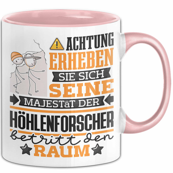 Höhlenforscher Geschenk Tasse Lustiger Spruch Erheben Sie Sich Der Höhlenforscher Betritt den Raum Rosa Trendation
