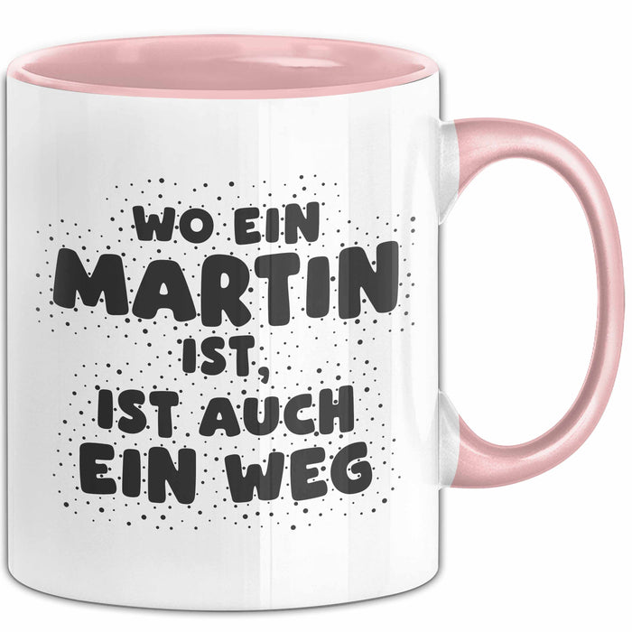 Martin Tasse Wo Ein Martin Ist, Ist Auch Ein Weg Geschenk