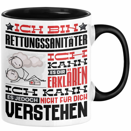 Rettungssanitäter Geschenk Tasse Geschenkidee für Rettungssanitäter Geburtstag Lustiger Spruch Ich Bin Rettungssanitäter Ich Kann Es Dir Erklären Aber Nicht Für Dich Verstehen Funny Schwarz Trendation