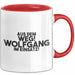 Wolfgang Tasse Aus Dem Weg! Wolfgang Im Einsatz! Geschenk Rot Trendation