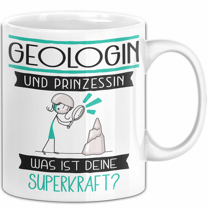 Geologin Und Prinzessin Tasse Geschenk Für Eine Geologin Geburtstag Was Ist Deine Superkraft Weiß Trendation