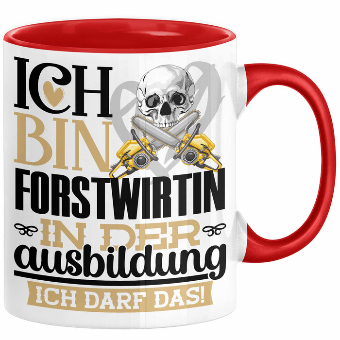 Forstwirtin Ausbildung Start Geschenk Tasse Ich Bin Forstwirtin In Der Ausbildung Ich Darf Das Kaffee-Becher Geschenkidee Rot Trendation