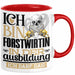 Forstwirtin Ausbildung Start Geschenk Tasse Ich Bin Forstwirtin In Der Ausbildung Ich Darf Das Kaffee-Becher Geschenkidee Rot Trendation