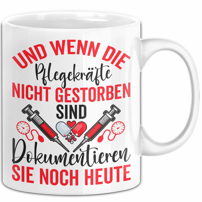 Krankenschwester Pflege Betreuung Tasse Geschenk Lustige Geschenkidee Spruch Und Wenn Die Pflegekräfte Nicht Gestorben Sind Weiß Trendation
