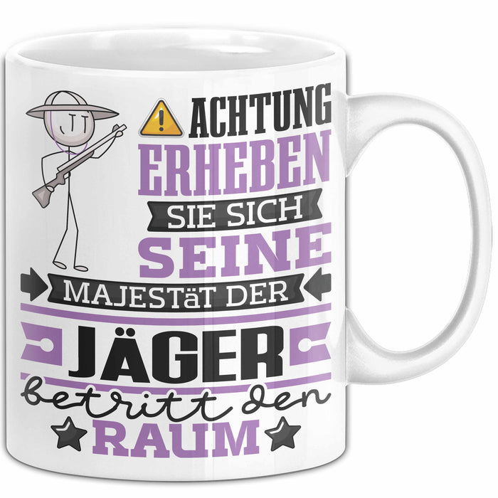 Jäger Geschenk Tasse Lustiger Spruch Erheben Sie Sich Der Jäger Betritt den Raum Weiß Trendation