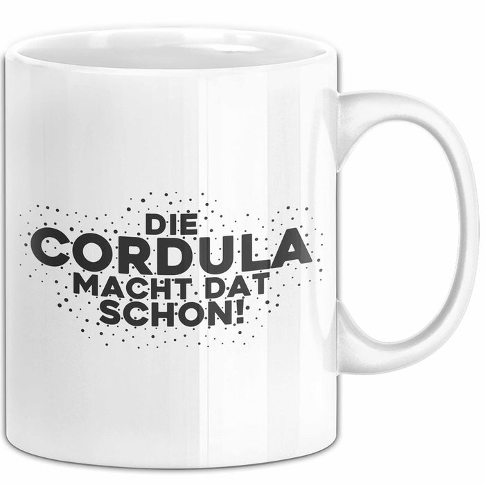 Cordula Tasse Die Cordula Macht Dat Schon Geschenk