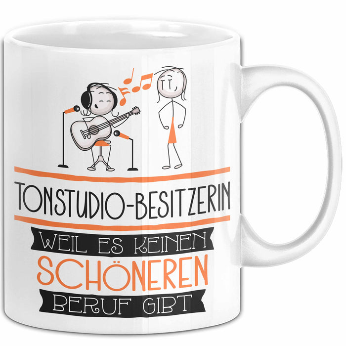 Tonstudio-Besitzerin Weil Es Keinen Schöneren Beruf Gibt Tasse Geschenk für Eine Tonstudio-Besitzerin Lustig Weiß Trendation