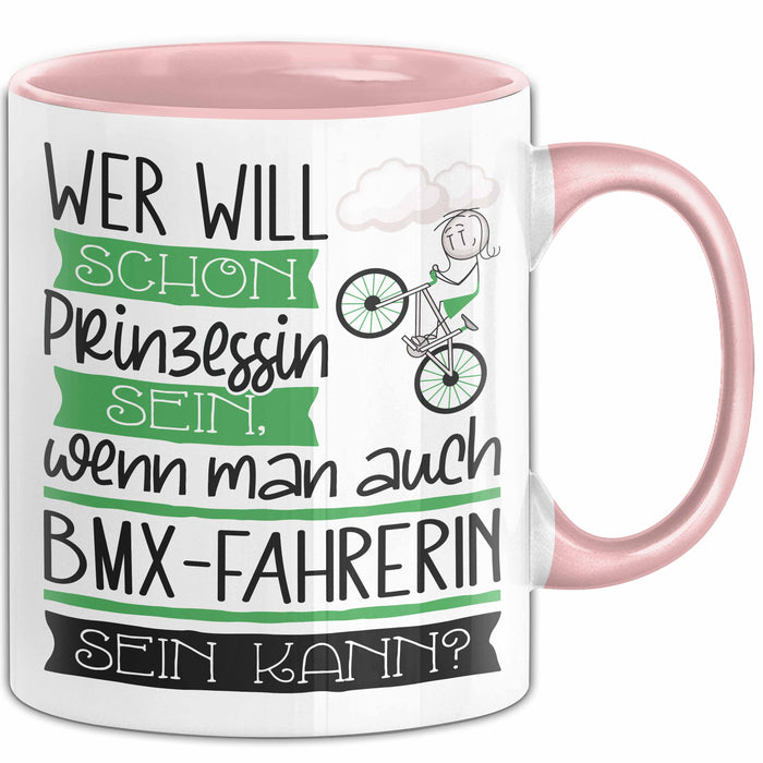 BMX-Fahrerin Tasse Geschenk Spruch Wer Will Schon Prinzessin Sein Wenn Man Auch BMX-Fahrerin Sein Kann Rosa Trendation