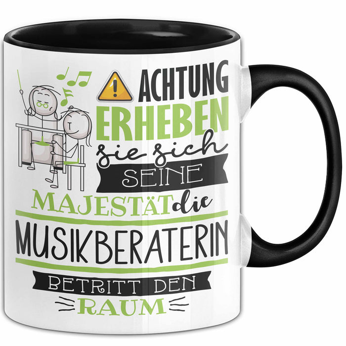 Musikberaterin Tasse Geschenk Lustiger Spruch Bitte Erheben Sie Sich Seine Majestät Die Musikberaterin Betritt Den Raum Schwarz Trendation